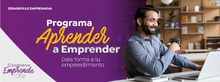 Programa Aprender a Emprender: Dale forma a tu emprendimiento