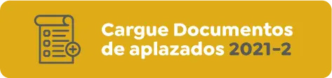 Cargue Documentos de aplazados 2021-2 