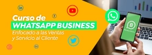 Curso de WhatsApp Business Enfocado a las Ventas y Servicio al Cliente