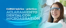 Curso teórico - práctico: Aclaramiento dental con microabrasión