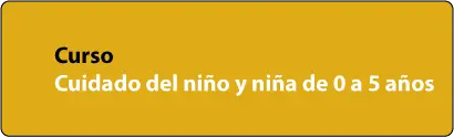 Cuidado del niño y niña de 0 a 5 años