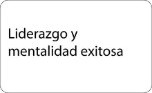 Liderazgo y mentalidad exitosa