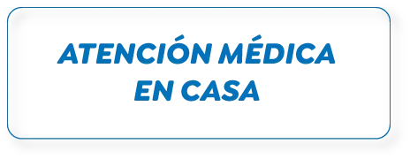 ATENCIÓN MÉDICA EN CASA