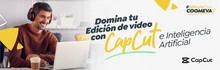 Domina tu Edición de video con CapCut e Inteligencia Artificial