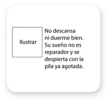 2. No descansa ni duerme bien. Su sueño no es reparador y se despierta con la pila ya agotada