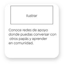 12. Conoce redes de apoyo donde puedas conversar con otros papás y aprender en comunidad