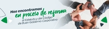 Nos encontramos en proceso de reforma al Estatuto y del Código de Buen Gobierno Corporativo