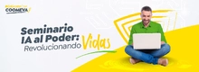 Seminario IA al Poder: Revolucionando Vidas