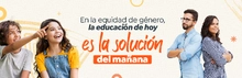 En la equidad de género, la educación de hoy es la solución del mañana