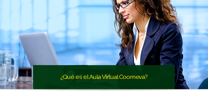 ¿Qué es el Aula Virtual Coomeva?